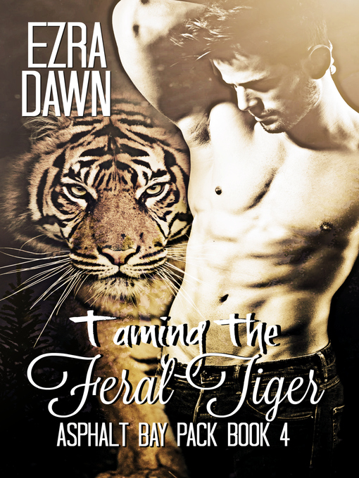 Title details for Taming the Feral Tiger by Ezra Dawn - Available